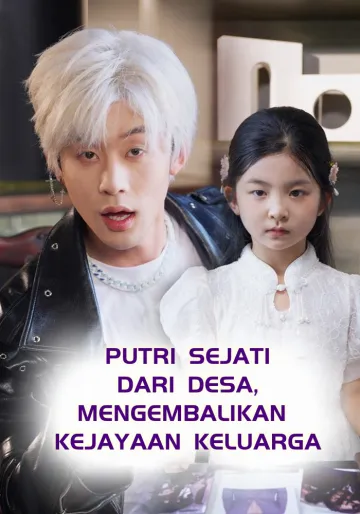 PUTRI SEJATI DARI DESA, MENGEMBALIKAN KEJAYAAN KELUARGA